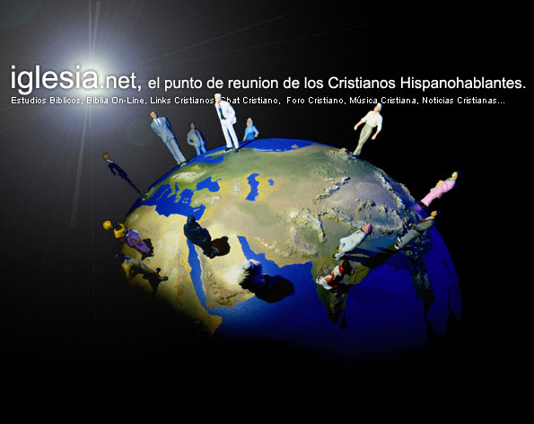 iglesia.net, el punto de reuni&oacute;n de los cristianos hispanohablantes